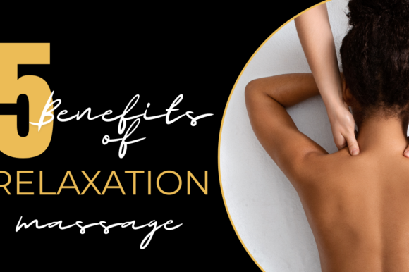 Five Benefits of a Relaxation Massage