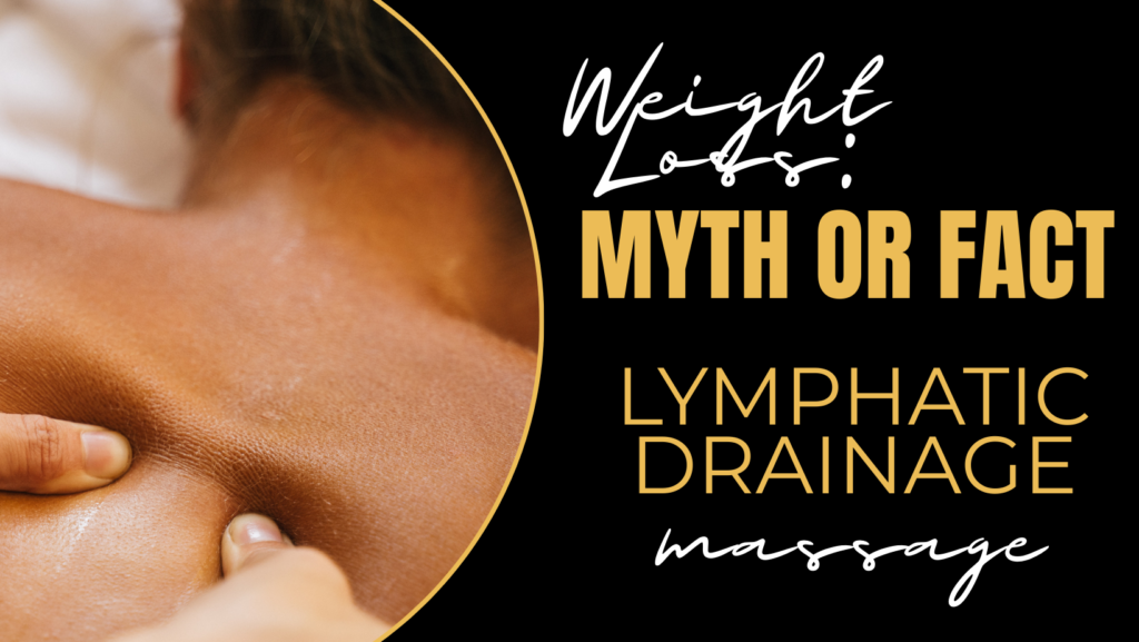 Lymphatic-Drainage-Massage-weight-loss-myth-or-fact-gold-pro-massage