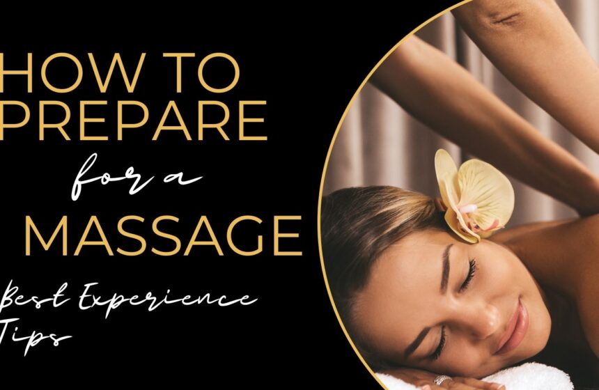 how-to-prepare-for-a-massage-for-the-best-experience-gold-pro-massage