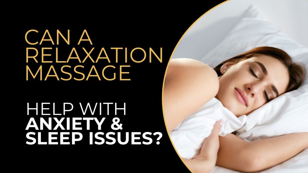 Can a Relaxation Massage Help with Anxiety and Sleep Issues - gold pro massage-