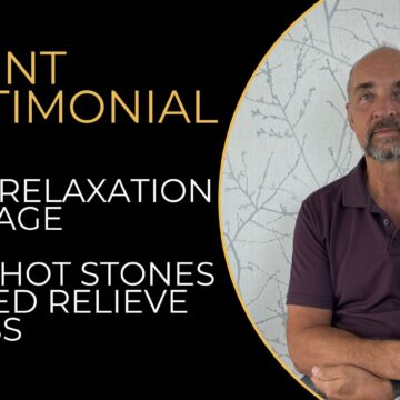 Client Testimonial: How Relaxation Massage with Hot Stones Helped Relieve Stress | Gold Pro Massage Sherwood Park