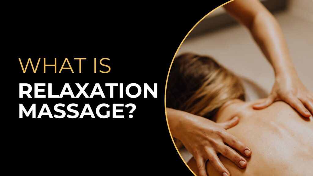 what is relaxation massage - gold pro massage sherwood park 