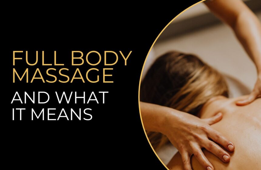 Full-Body-Massage-and-What-it-Means