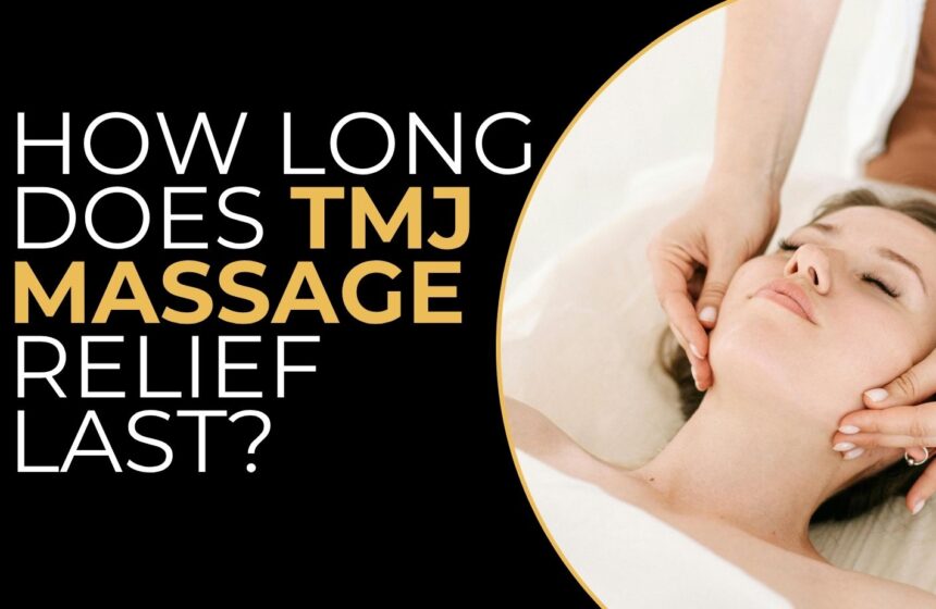 ow-Long-Does-TMJ-Massage-Relief-Last - gold pro massage-feature