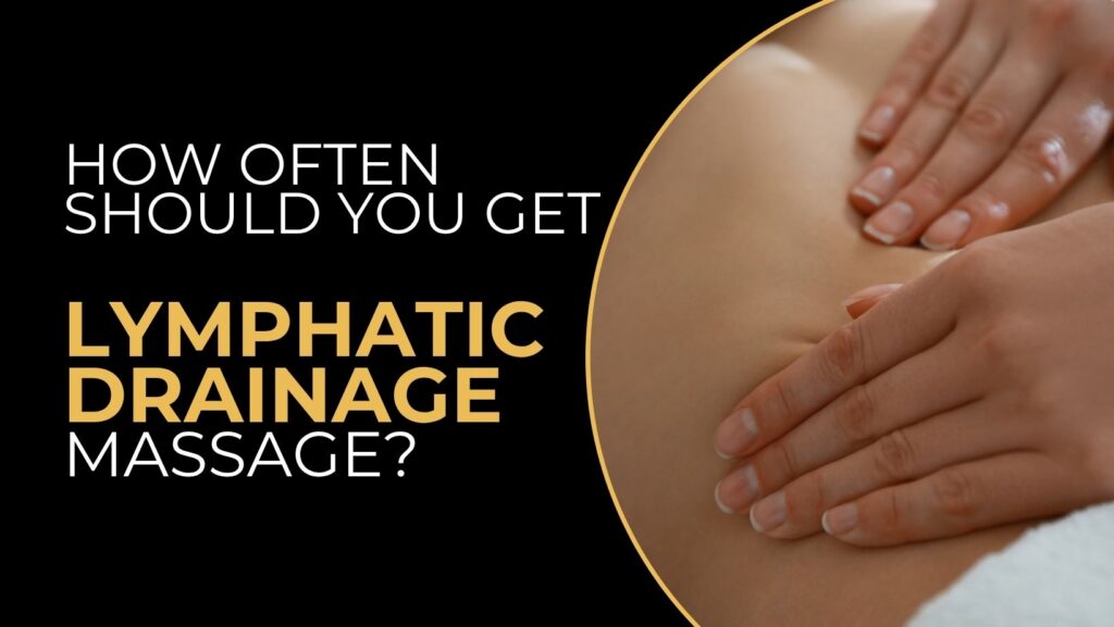 How Often Should You Get Lymphatic Drainage Massage - gold pro massage