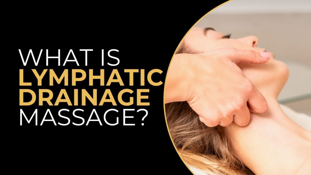 What Is Lymphatic Drainage Massage - gold pro massage
