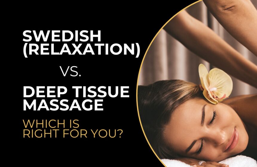 swedish relaxation massage vs deep tissue massage - gold pro swedish relaxation massage vs deep tissue massage - gold pro